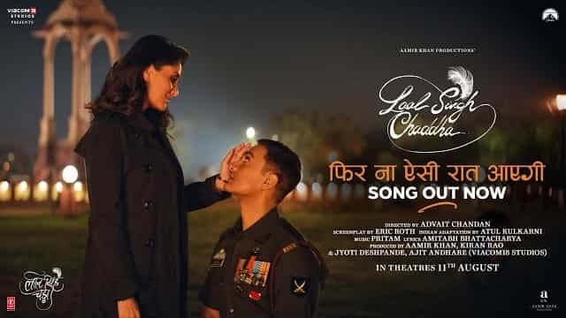 Phir Na Aisi Raat Aayegi Song Lyrics from Movie Laal Singh Chaddha